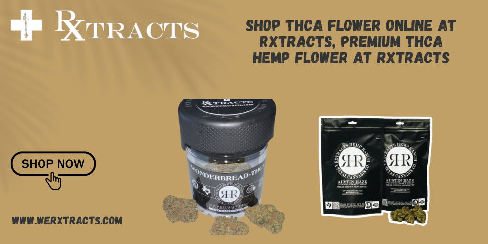 Shop THCa Flower Online at Rxtracts, Premium THCa Hemp Flower at Rxtracts 1 Shop THCa Flower Online at Rxtracts, Premium THCa Hemp Flower at Rxtracts