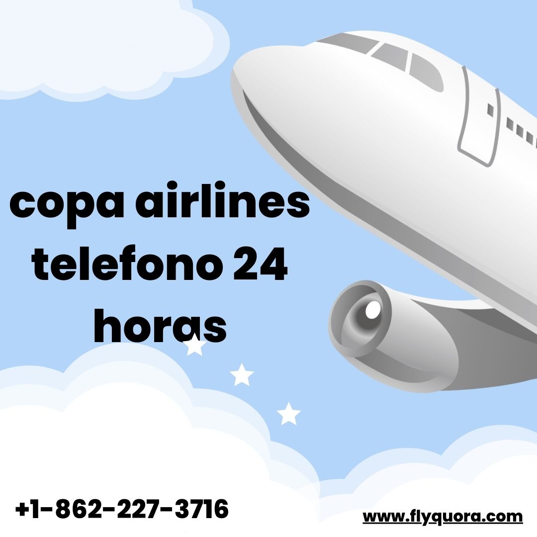 ¿Qué es el teléfono 24 horas de Copa Airlines? 1 ¿Qué es el teléfono 24 horas de Copa Airlines?
