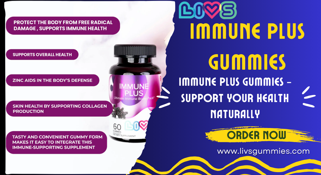 Supercharge Your Immunity with LIVS Gummies' Immune Plus Gummies 1 Supercharge Your Immunity with LIVS Gummies’ Immune Plus Gummies