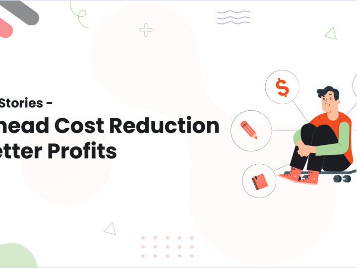 Success Stories – Overhead Cost Reduction for Better Profits