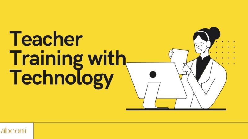 Transforming Teacher Training with Technology: Enhancing Professional Development