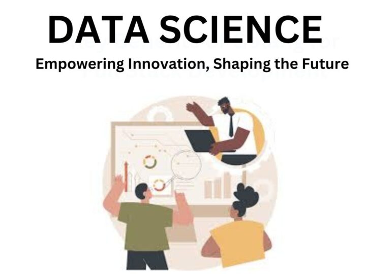 Data Science: Empowering Innovation, Shaping the Future