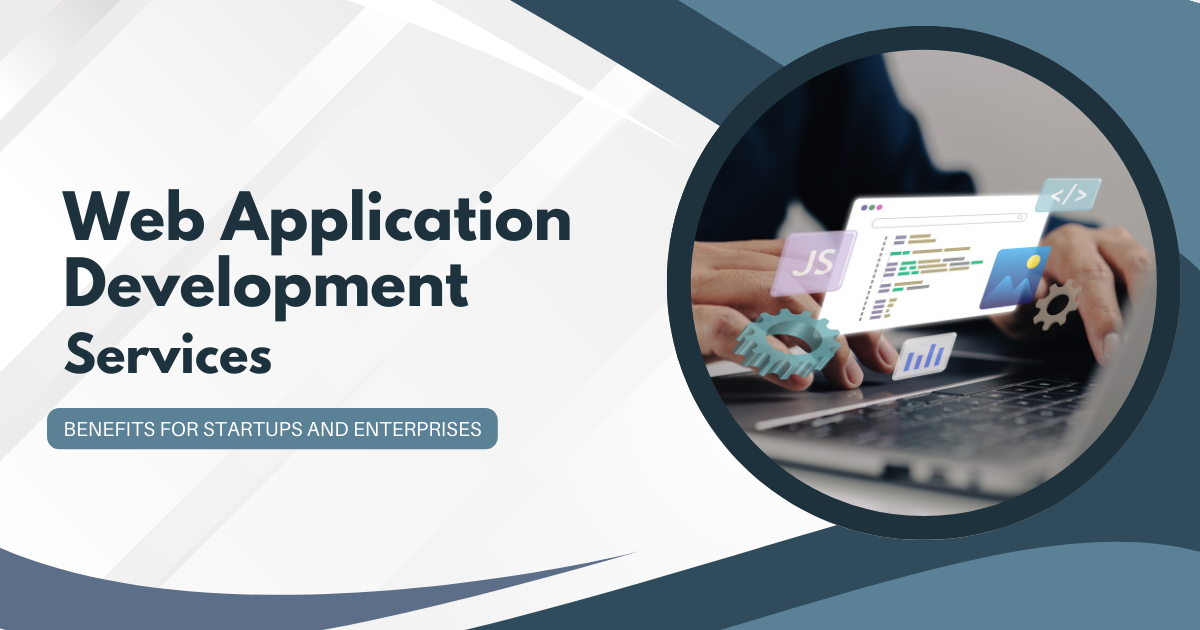 Outsourcing Web Application Development Services: Benefits for Startups and Enterprises 1 Outsourcing Web Application Development Services: Benefits for Startups and Enterprises