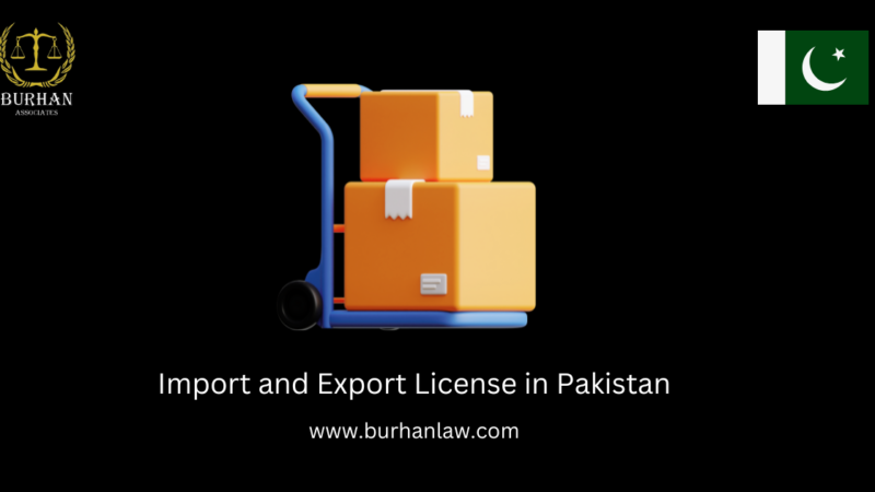Import and Export License in Pakistan: