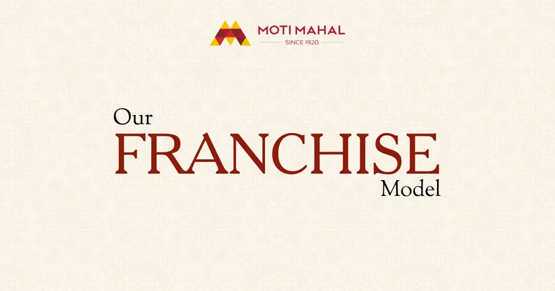The Moti Mahal Franchise Model The Best 1 Opportunities in Life 2 franchise