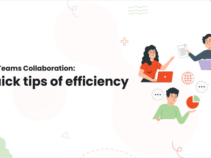 Remote Teams Collaboration: 10 Quick tips of efficiency
