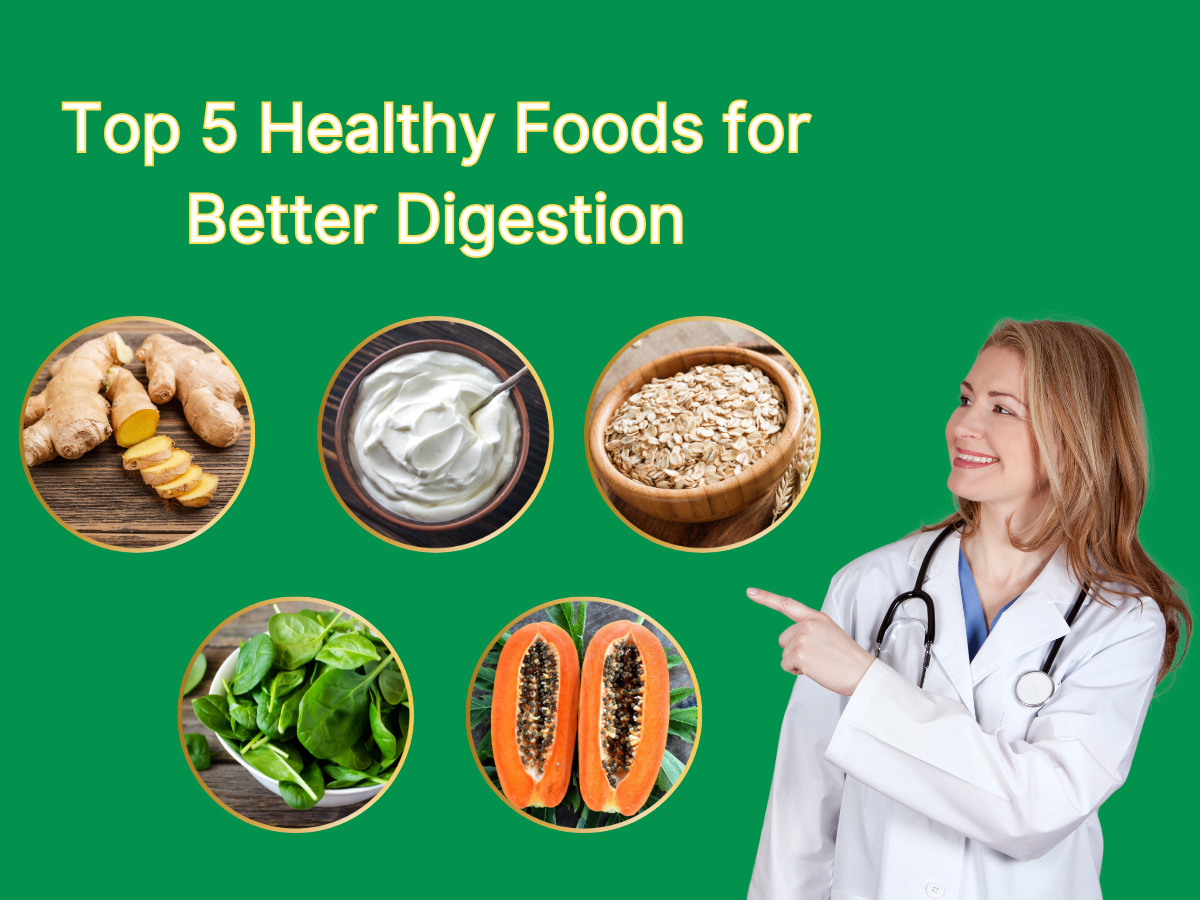 Top 5 Healthy Foods for Better Digestion 1 Top 5 Healthy Foods for Better Digestion