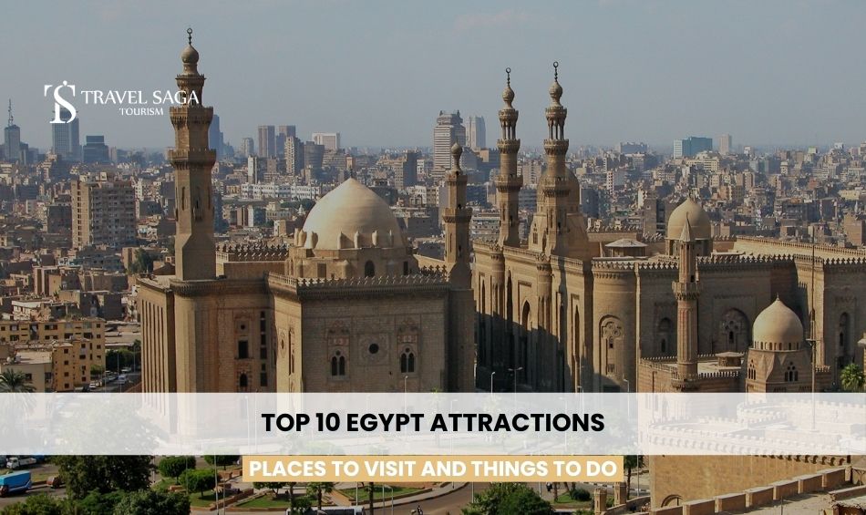 Top 10 Egypt Attractions: Places to Visit and Things to Do 1 Top 10 Egypt Attractions: Places to Visit and Things to Do