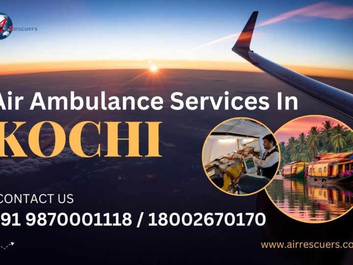 Air Ambulance Service in Kochi – Speeding Up Emergency Responses