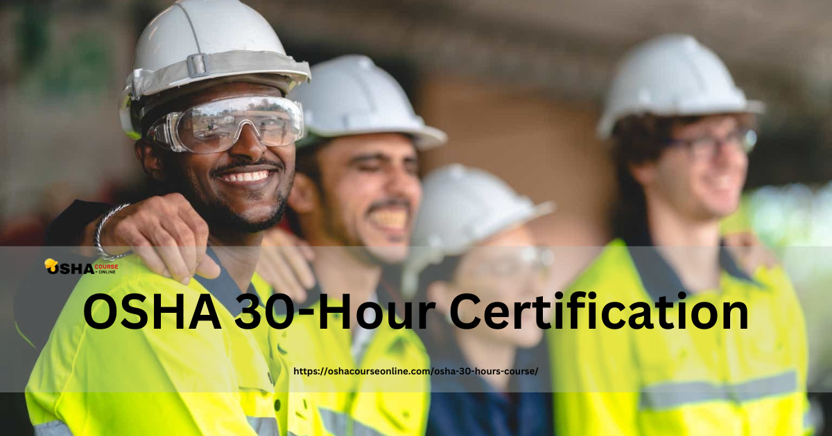 How OSHA 30-Hour Certification Makes You a More Valuable Employee 1 How OSHA 30-Hour Certification Makes You a More Valuable Employee