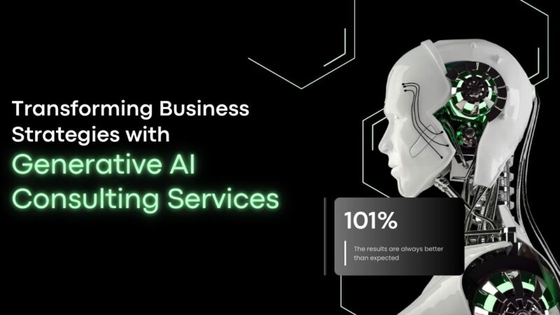 Transforming Business Strategies with Generative AI Consulting Services