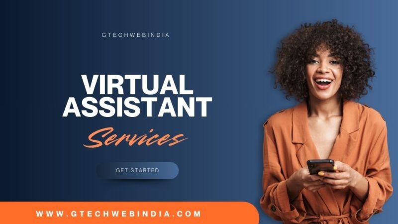 Top-Rated Virtual Assistant Services for Businesses | Gtechwebindia