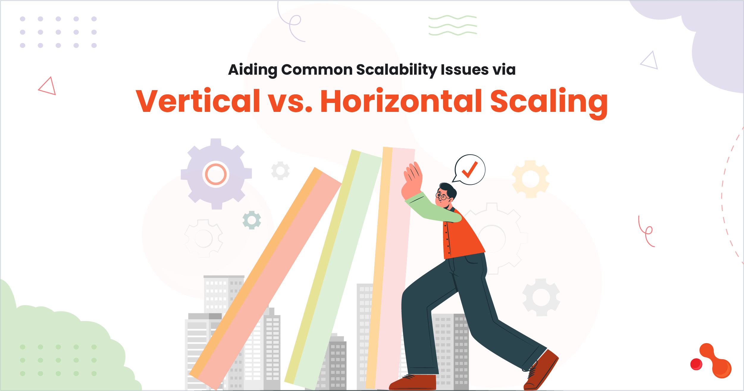 Aiding Common Scalability Issues via Vertical vs. Horizontal Scaling 1 Aiding Common Scalability Issues via Vertical vs. Horizontal Scaling