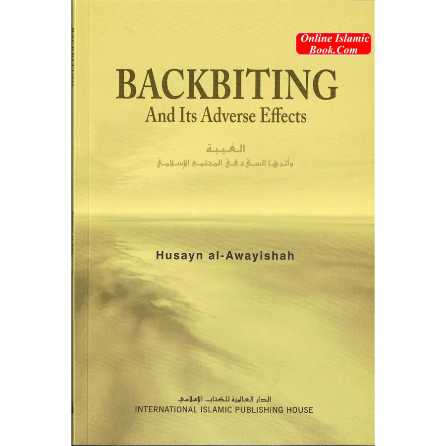 Backbiting and Its Adverse Effects By Husayn al Awayishah 1 Backbiting and Its Adverse Effects By Husayn al Awayishah
