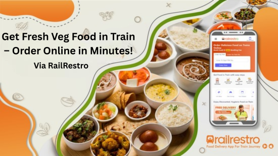 Get Fresh Veg Food in Train – Order Online in Minutes!