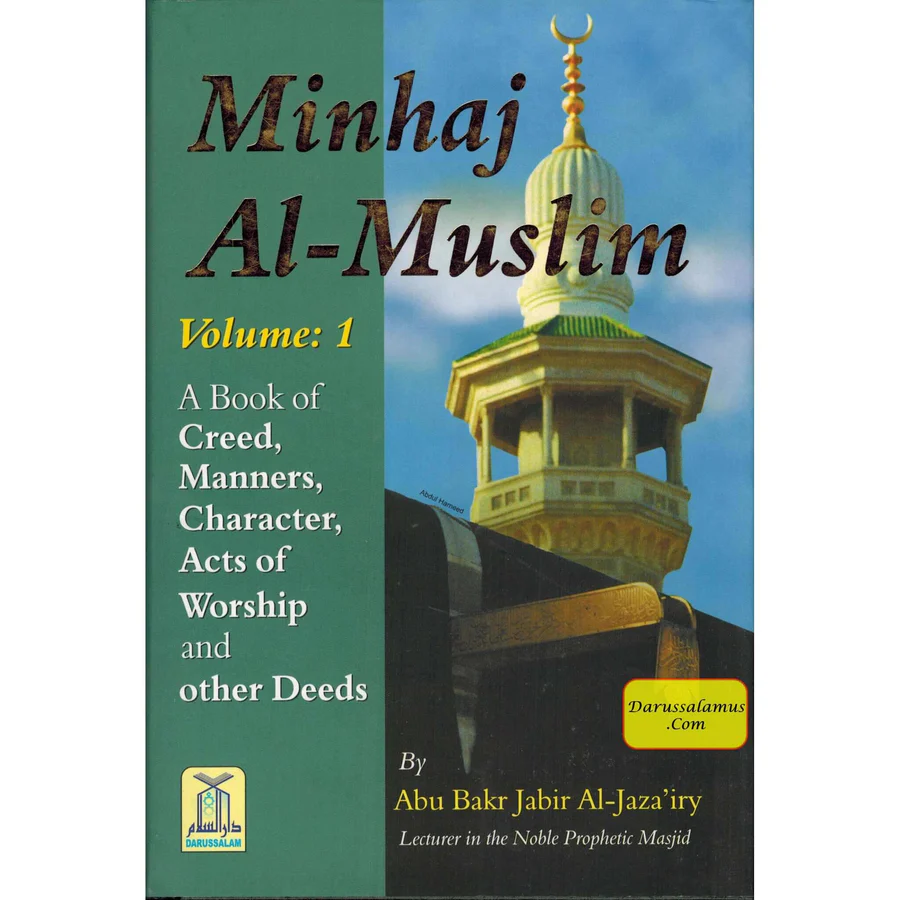 Minhaj Al-Muslim (2 Vol-Set) By Abu Bakr Jabir Al-Jaza'iry 1 Minhaj Al-Muslim (2 Vol-Set) By Abu Bakr Jabir Al-Jaza’iry