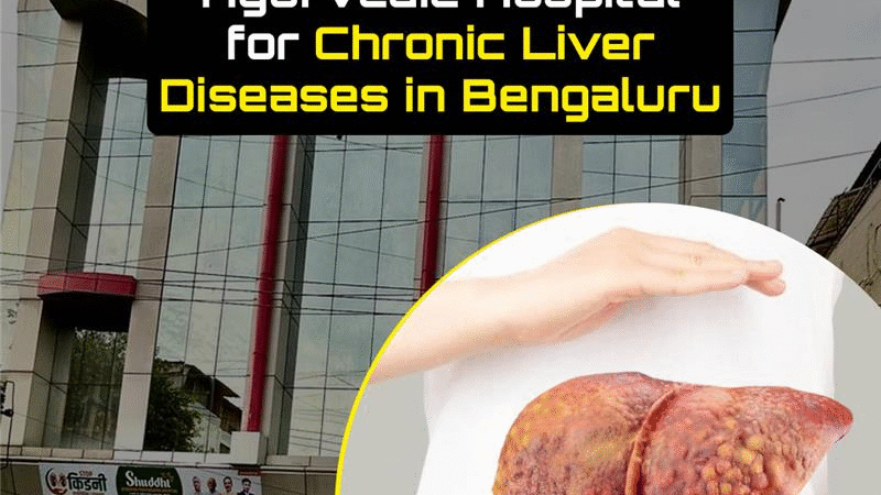 Top Ayurvedic Hospital for Chronic Liver Diseases in Koramangala, Bengaluru