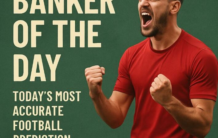 Sure Banker of the Day Predictions: Boost Your Wins with Daily Expert Tips from Bankeroftheday