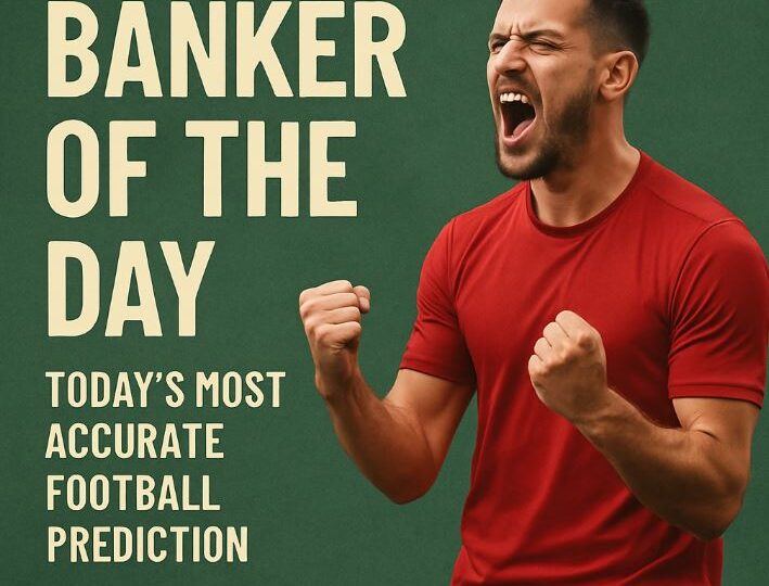 Sure Banker of the Day Predictions: Boost Your Wins with Daily Expert Tips from Bankeroftheday