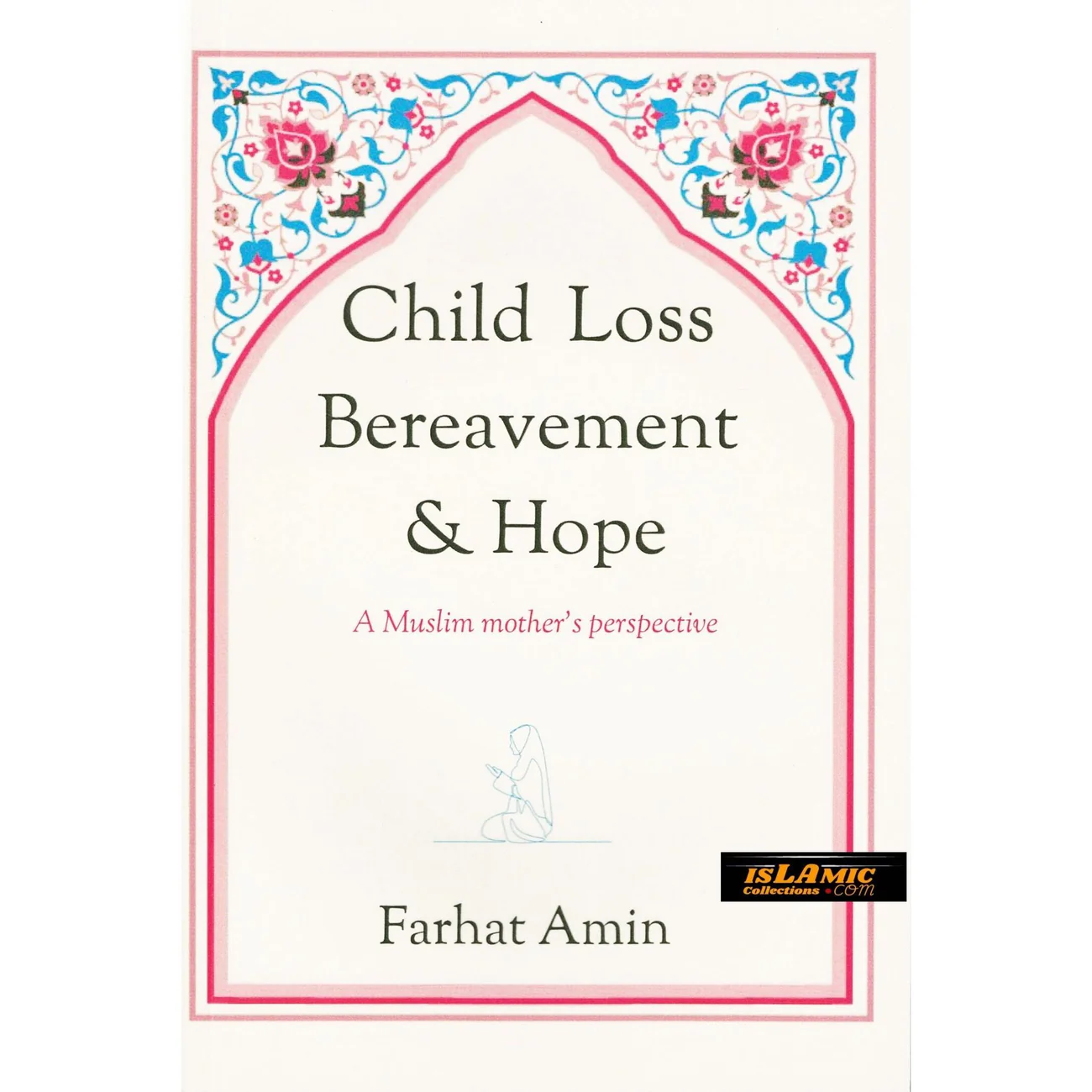 Child Loss Bereavement & Hope Farhat Amin 1 Child Loss Bereavement & Hope Farhat Amin