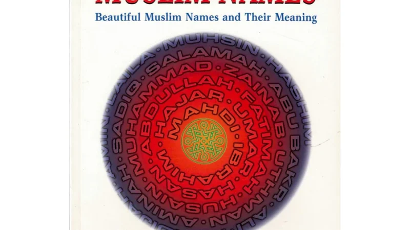 Digest of Muslim Names: Beautiful Muslim Names and Their Meaning By Fatima Suzan Al-Ja’fari