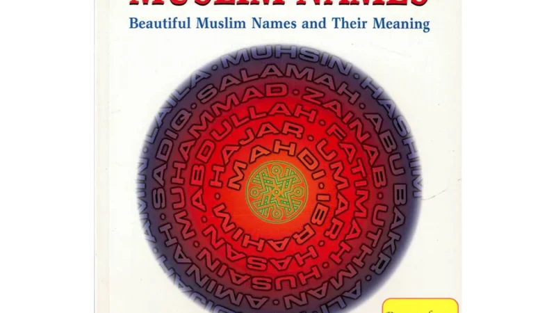 Digest of Muslim Names: Beautiful Muslim Names and Their Meaning