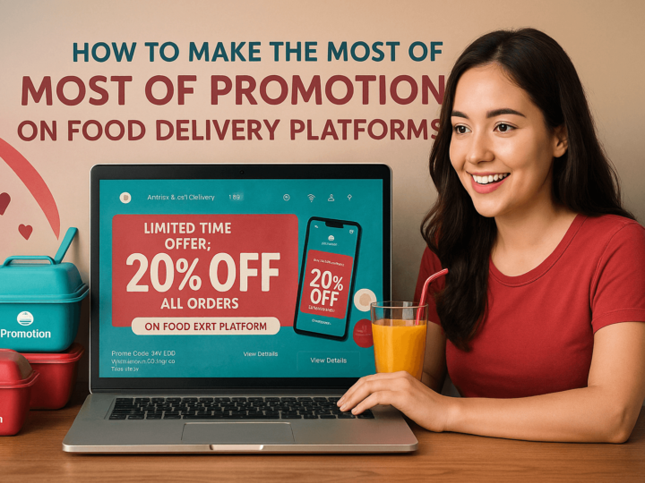 How to Make the Most of Promotions on Food Delivery Platforms