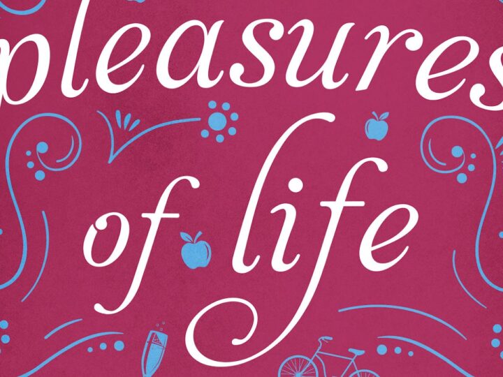 The Pleasures of Life Books: Literary Escapes That Celebrate Joy, Wonder, and Meaning