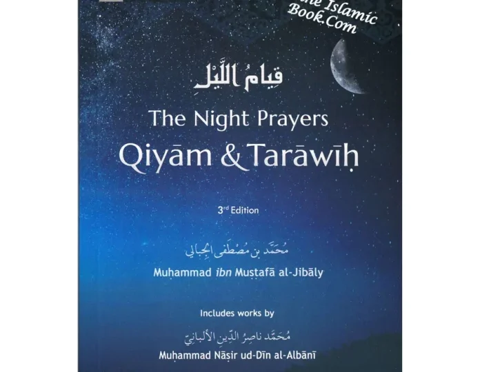 The Night Prayers Qiyam & Tarawih By Muhammad Al-Jibaly
