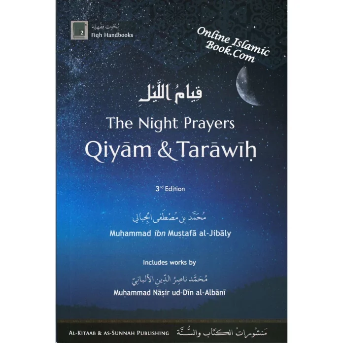 The Night Prayers Qiyam & Tarawih By Muhammad Al-Jibaly 1 The Night Prayers Qiyam & Tarawih By Muhammad Al-Jibaly