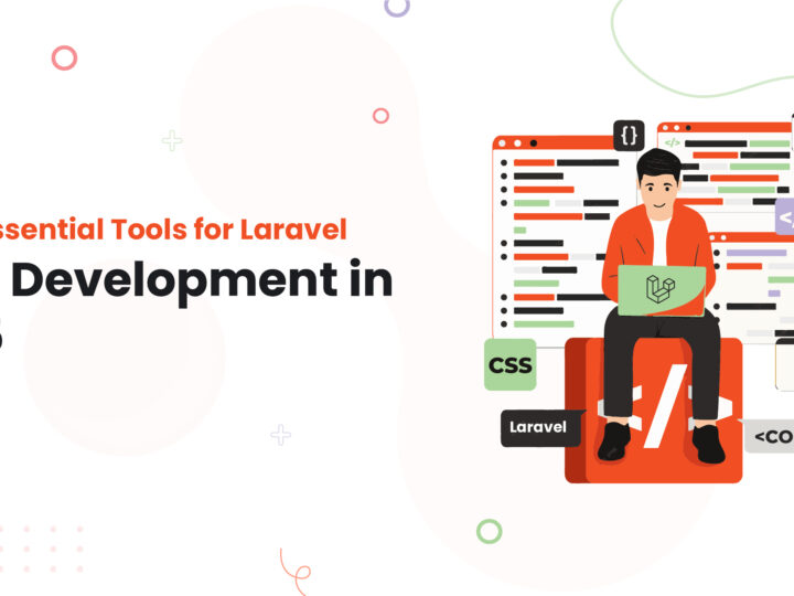 Top 8 Essential Tools for Laravel Web Development in 2025