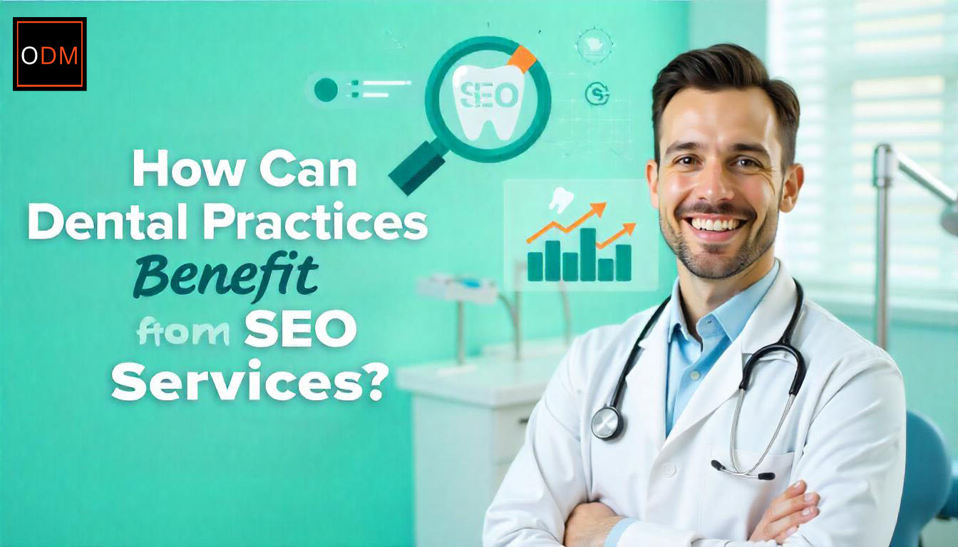 How Can Dental Practices Benefit from SEO Services?
