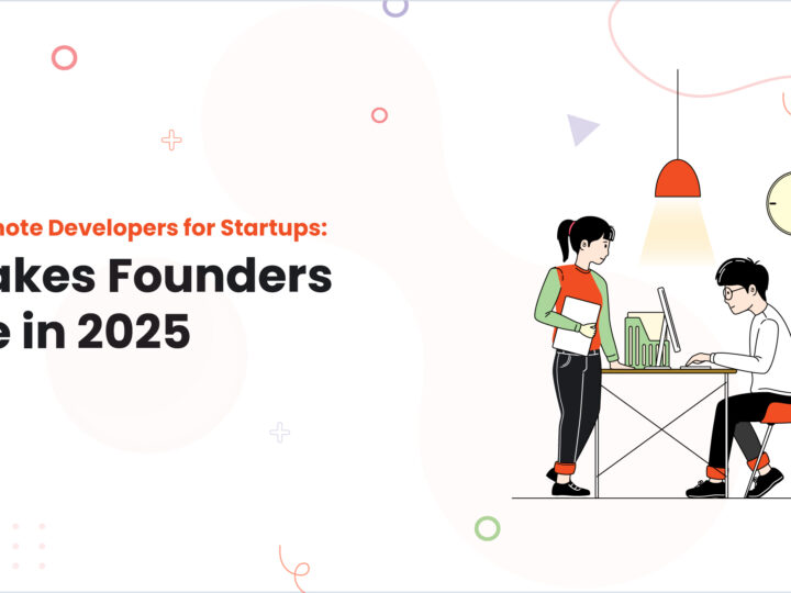 Hiring Remote Developers for Startups: Mistakes Founders Make in 2025