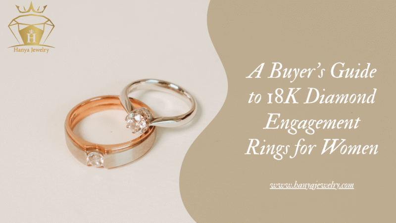 A Buyer’s Guide to 18K Diamond Engagement Rings for Women