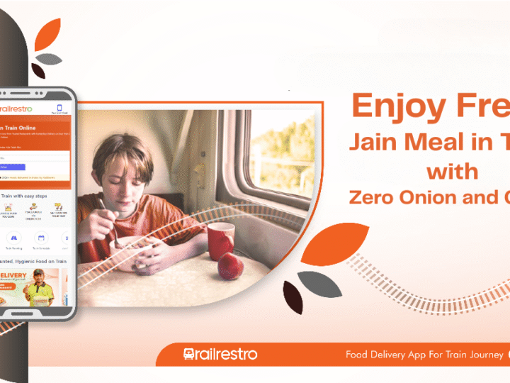 Enjoy Fresh Jain Meal in Train with Zero Onion and Garlic