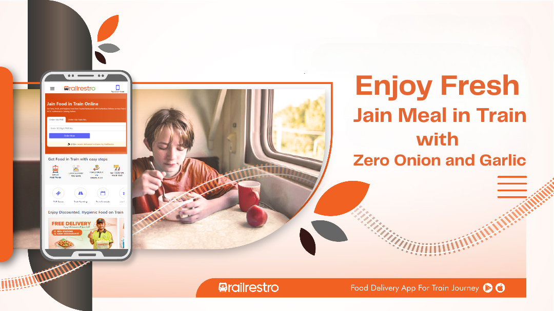 Enjoy Fresh Jain Meal in Train with Zero Onion and Garlic 1 Enjoy Fresh Jain Meal in Train with Zero Onion and Garlic