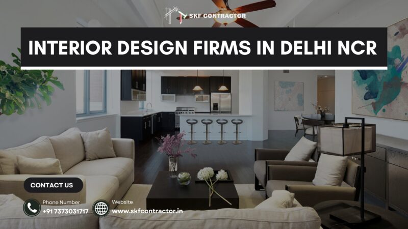 Top Interior Design Firms in Delhi NCR for Modern Living