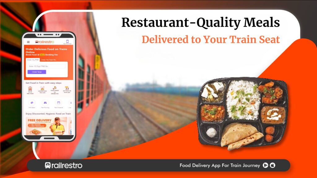 Food in Train: Enjoy Hygienic and Tasty Meals Delivered to Your Seat 1 The End of Compromise Restaurant Quality Meals Delivered to Your Train Seat