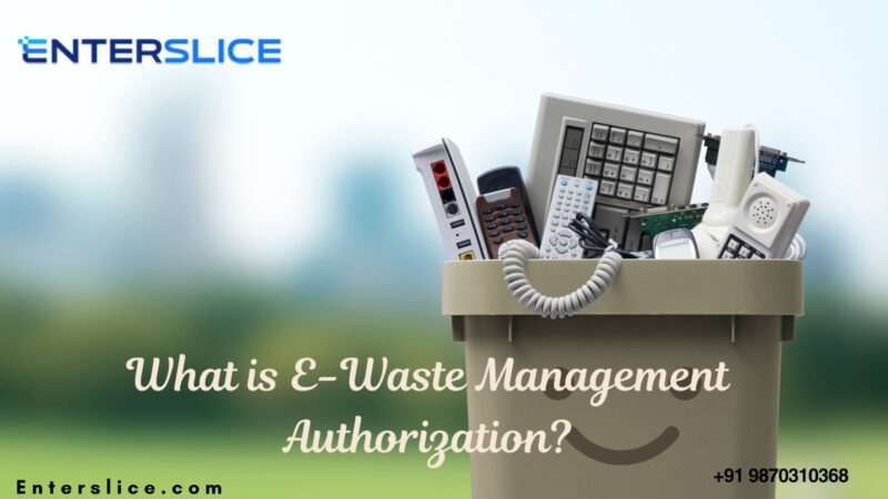E-Waste Management Authorization: A Complete Business Guide
