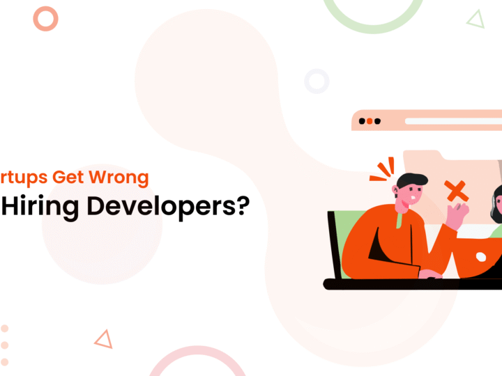 What Startups Get Wrong When Hiring Developers?