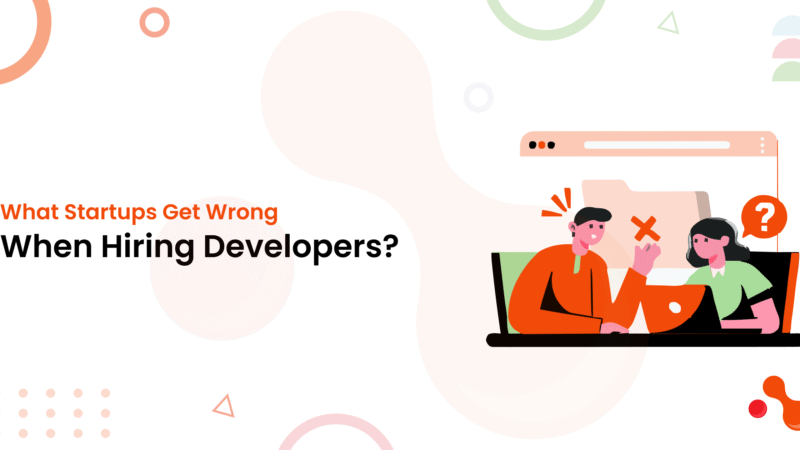 What Startups Get Wrong When Hiring Developers?