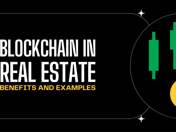 Blockchain In Real Estate: Benefits & Examples