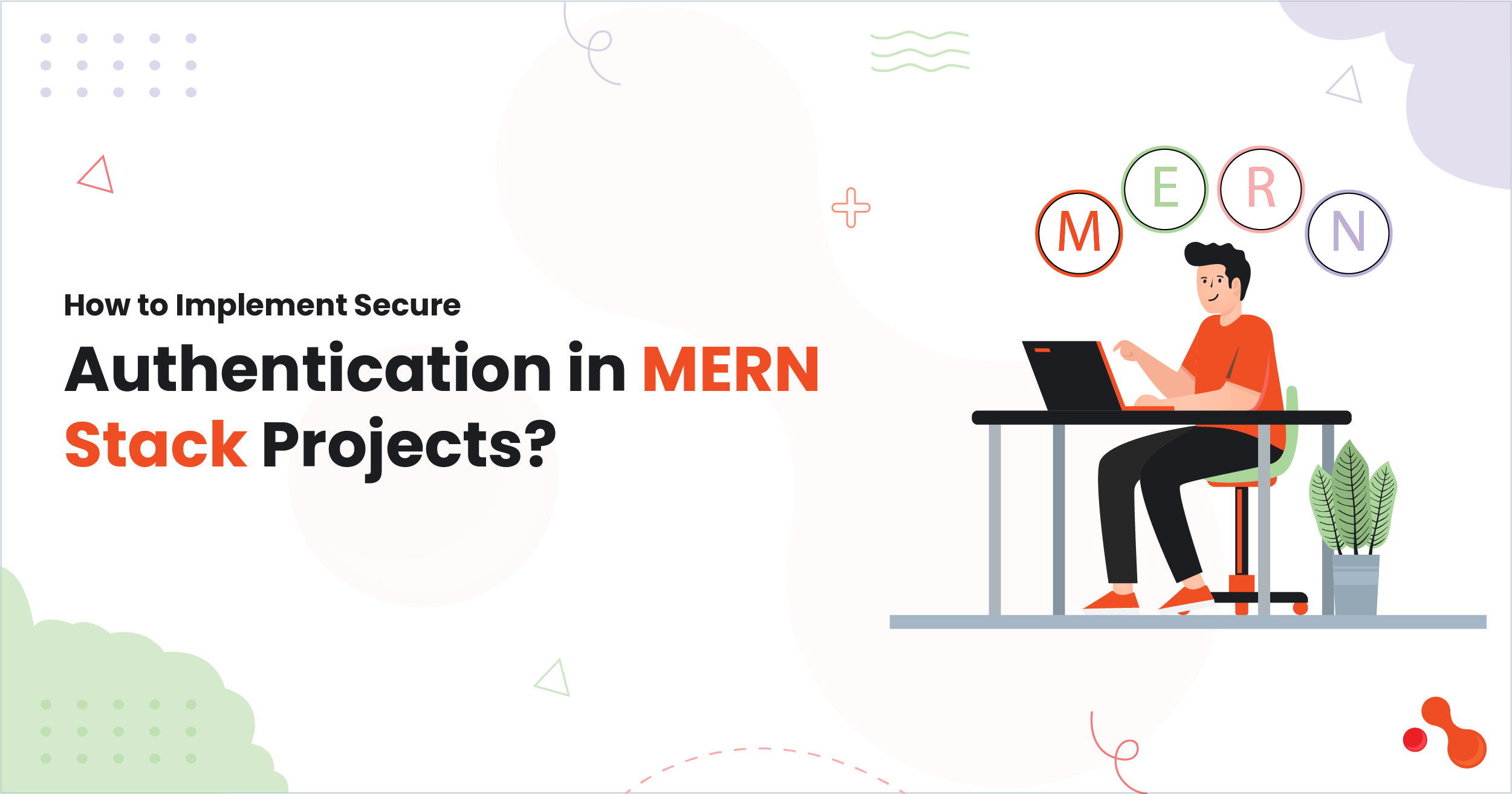 How to Implement Secure Authentication in MERN Stack Projects?