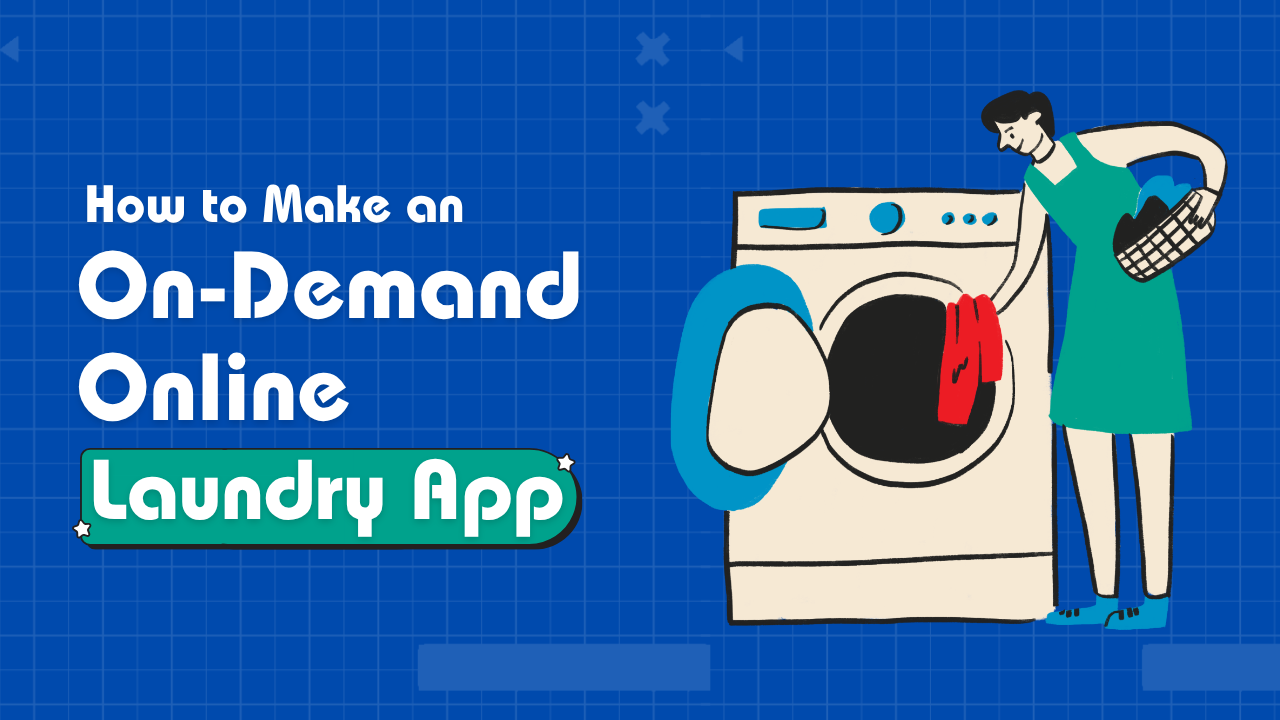 How To Make An On-demand Laundry App