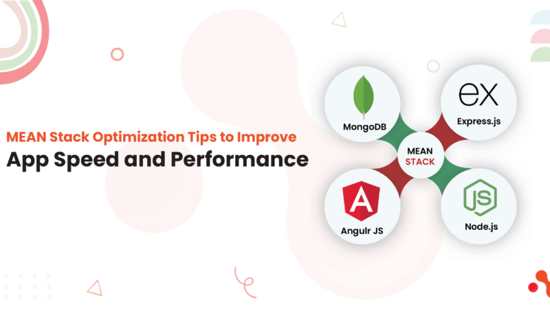 MEAN Stack Optimization Tips to Improve App Speed and Performance
