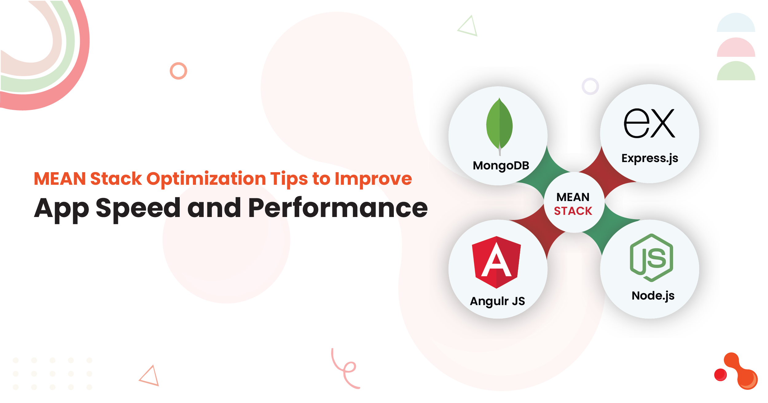 MEAN Stack Optimization Tips to Improve App Speed and Performance 1 MEAN Stack Optimization Tips to Improve App Speed and Performance