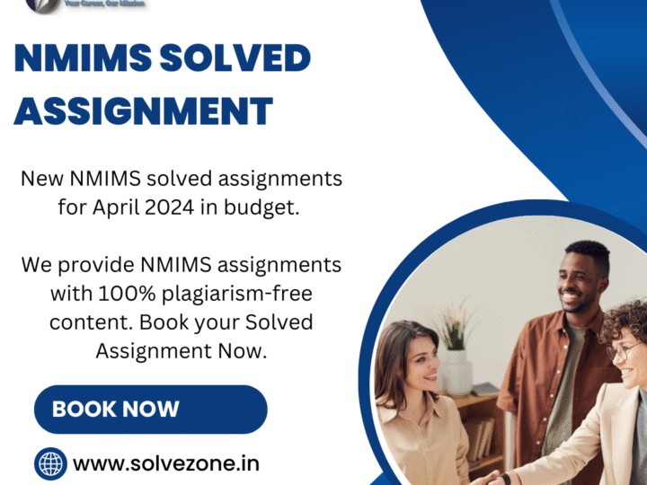 NMIMS Solved Assignments 2024 – Stress-Free & 100% Original Solutions by Solve Zone