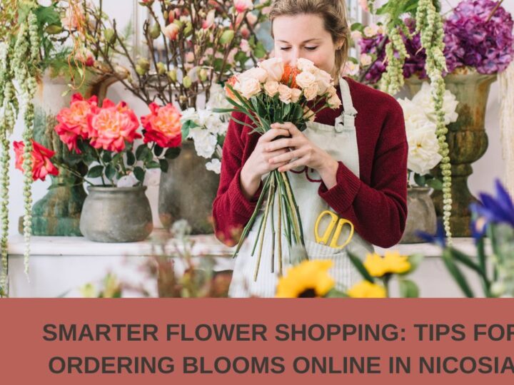 Smarter Flower Shopping: Tips for Ordering Blooms Online in Nicosia