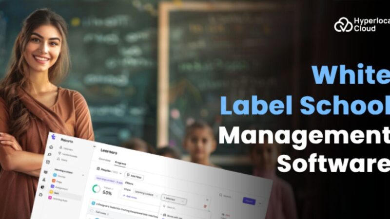 White Label School Management Software: A Smart Investment for Educational Administrators