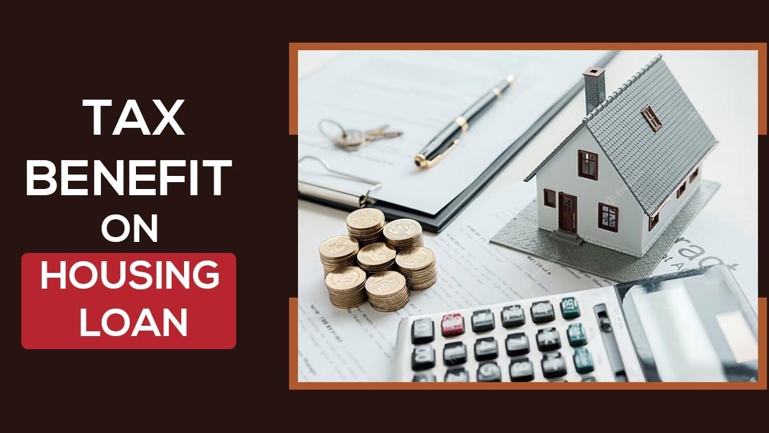 A Smart Guide to Housing Loan Tax Benefit 1 A Smart Guide to Housing Loan Tax Benefit